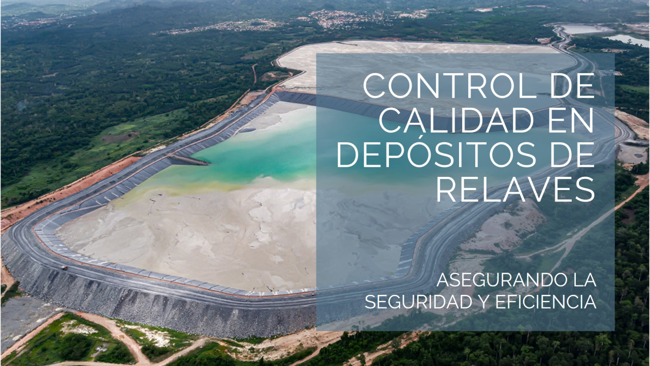 Depósitos de Relaves con Dique de Material de Préstamo: QA/QC (Materiales, Frecuencia de Ensayos, EETT, Desviaciones)