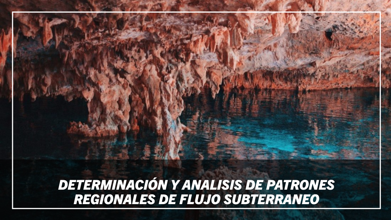 Determinación y análisis de patrones regionales de flujo subterráneo