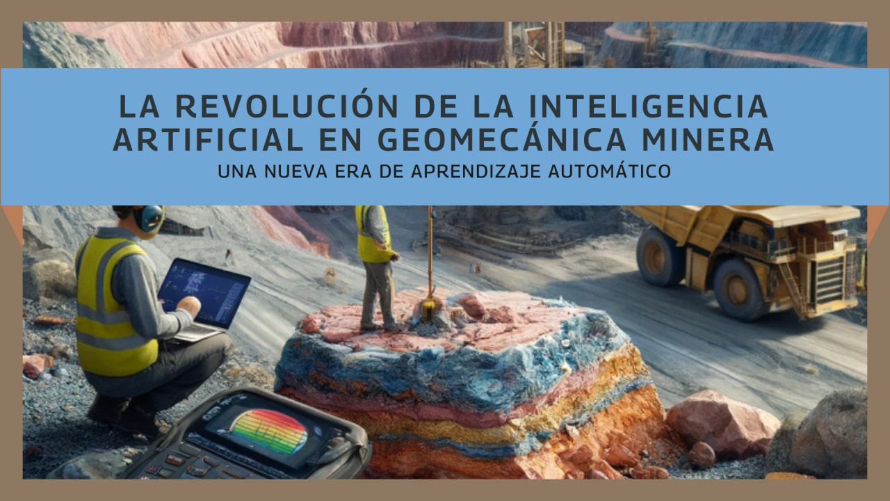 Inteligencia Artificial y Aprendizaje Automático en Geomecánica Minera: Una Revolución en Marcha