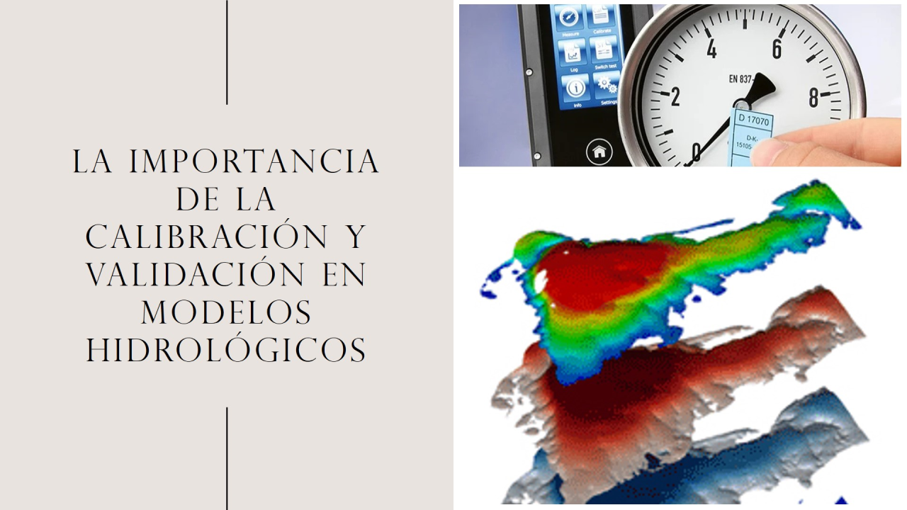 Modelos hidrológicos vs. realidad: ¿Cómo la calibración y validación con datos de campo puede salvar un proyecto?
